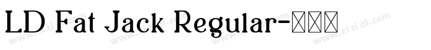 LD Fat Jack Regular字体转换